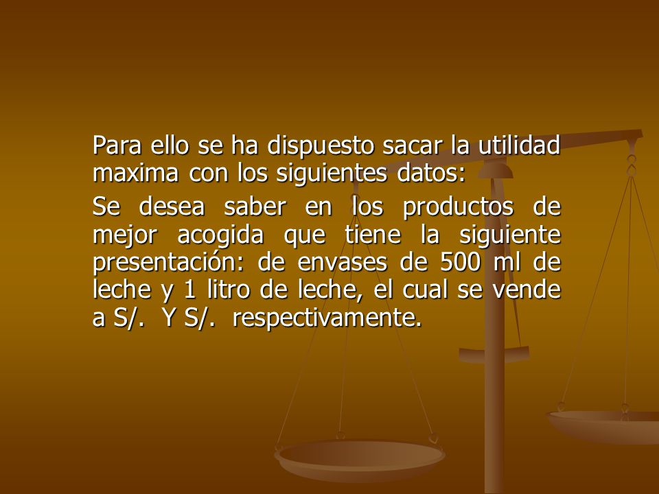 Para ello se ha dispuesto sacar la utilidad maxima con los siguientes datos: