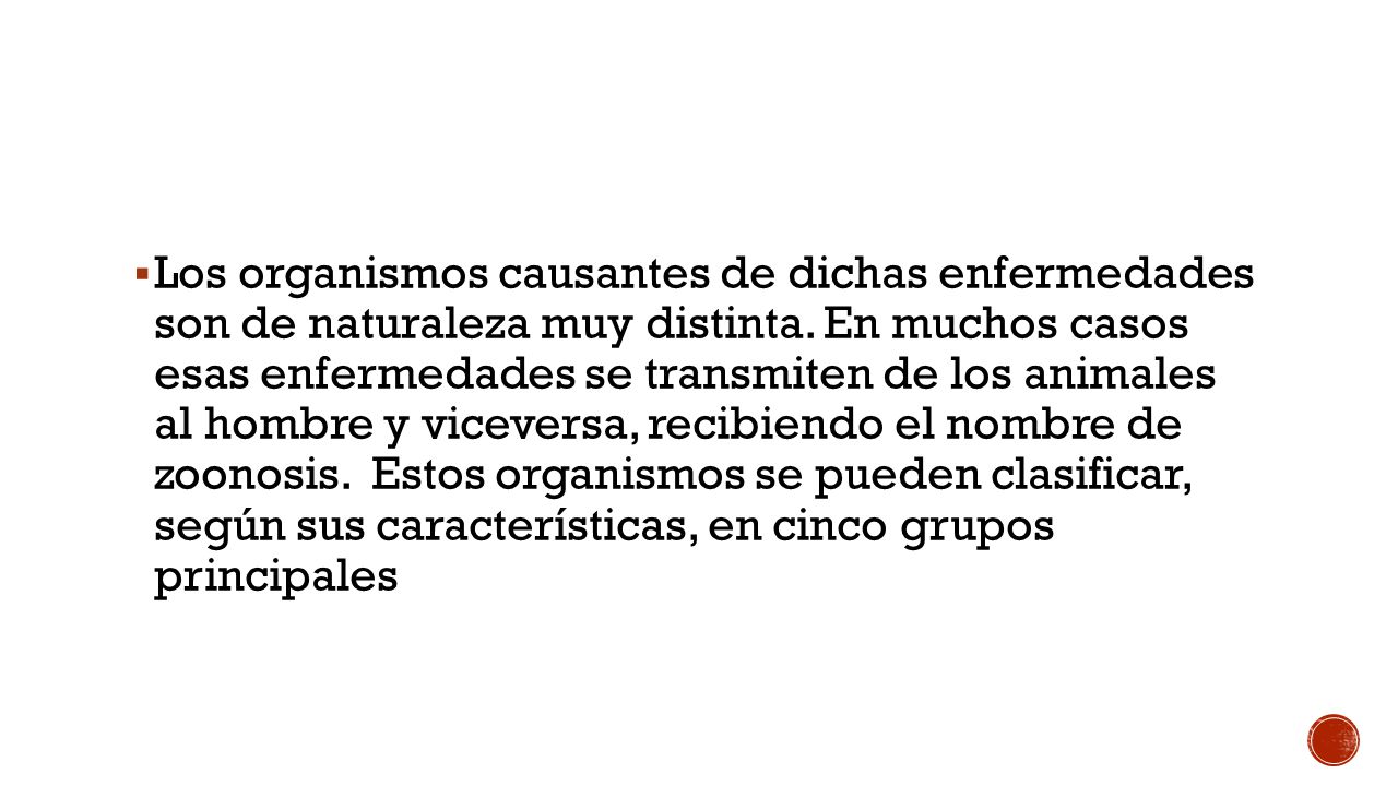 Los organismos causantes de dichas enfermedades son de naturaleza muy distinta.