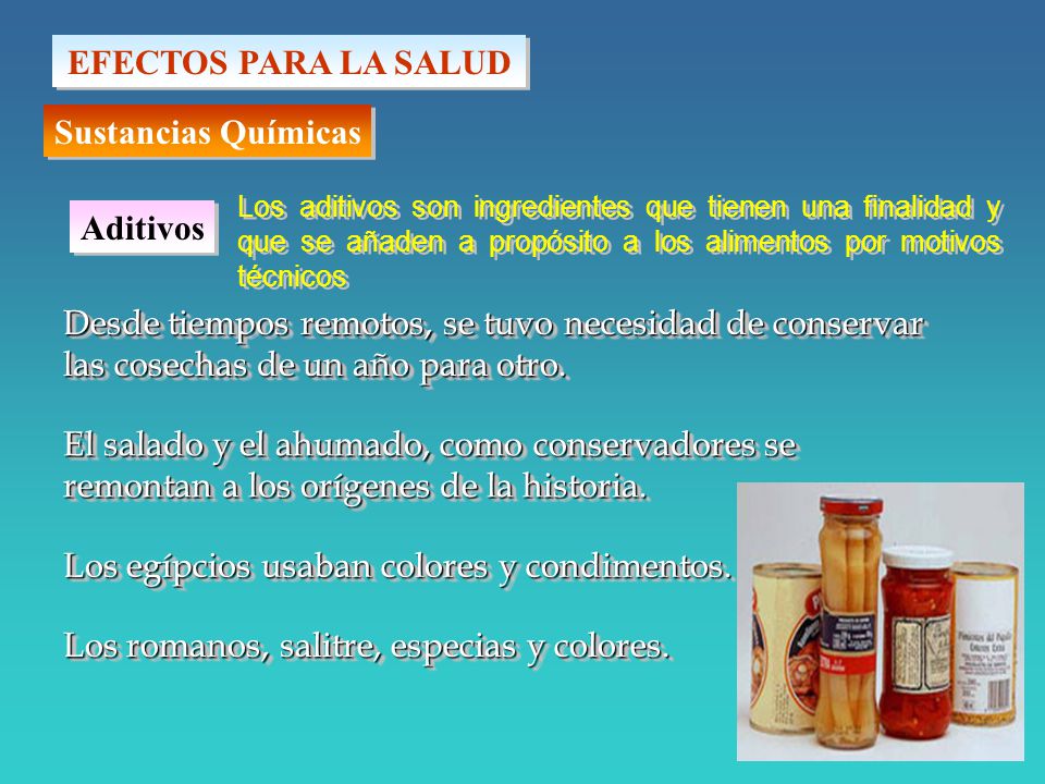 EFECTOS PARA LA SALUD Sustancias Químicas Aditivos