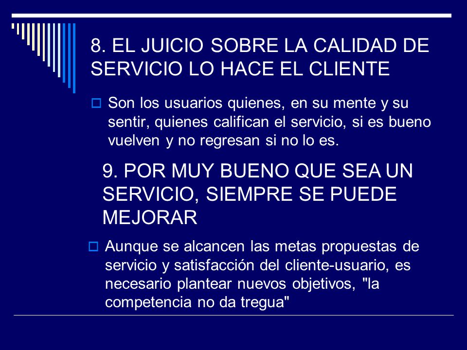 8. EL JUICIO SOBRE LA CALIDAD DE SERVICIO LO HACE EL CLIENTE