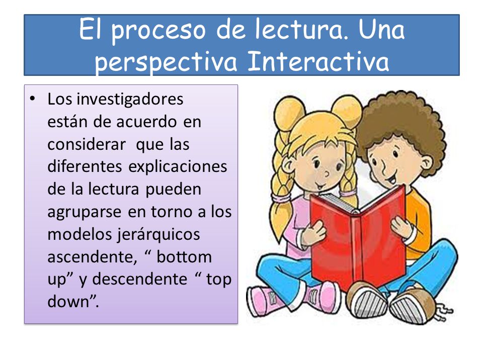 El proceso de lectura. Una perspectiva Interactiva