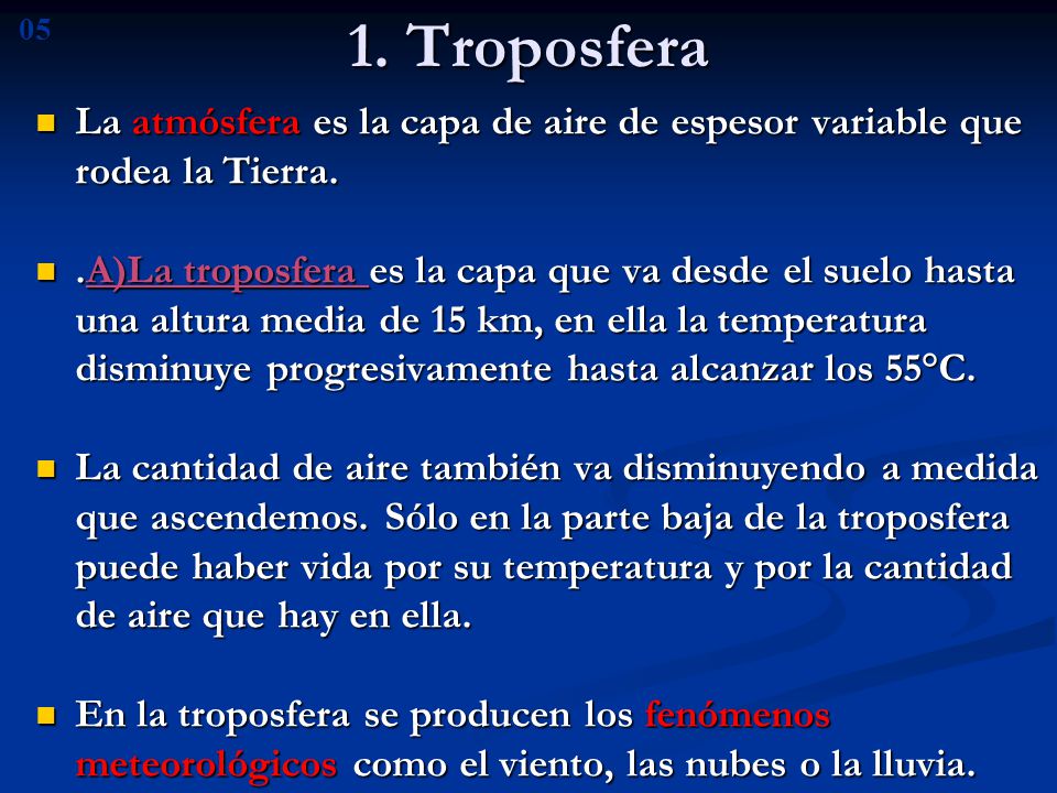 05 1. Troposfera. La atmósfera es la capa de aire de espesor variable que rodea la Tierra.