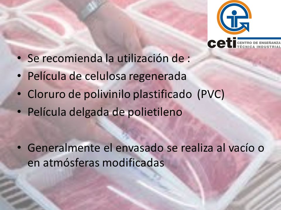 Se recomienda la utilización de :