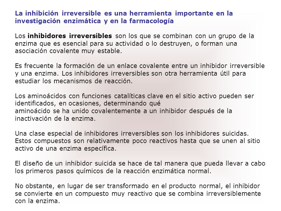 La inhibición irreversible es una herramienta importante en la investigación enzimática y en la farmacología