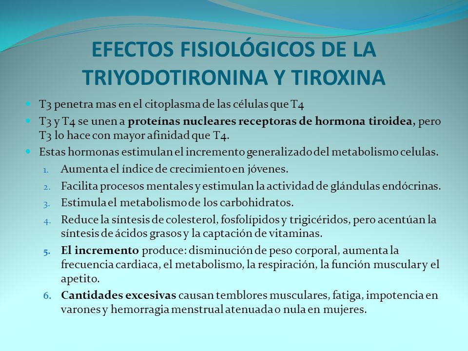 EFECTOS FISIOLÓGICOS DE LA TRIYODOTIRONINA Y TIROXINA