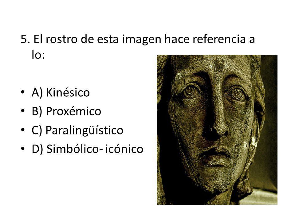 5. El rostro de esta imagen hace referencia a lo: