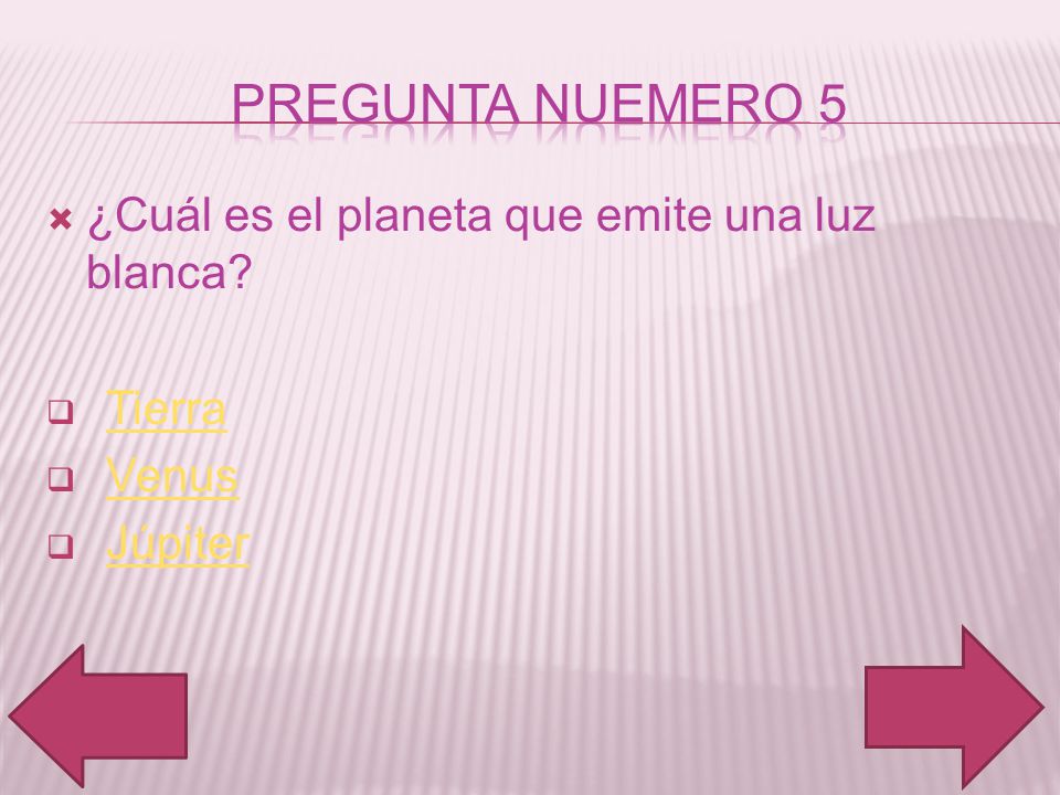 Pregunta nuemero 5 ¿Cuál es el planeta que emite una luz blanca