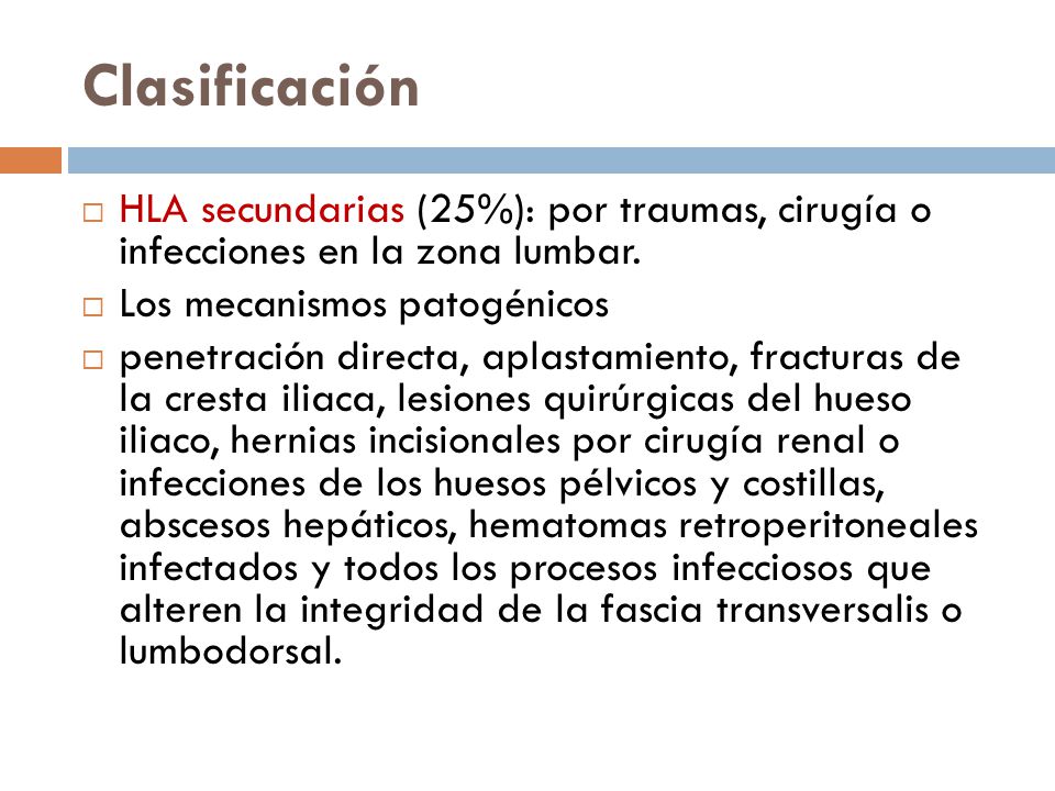 Clasificación HLA secundarias (25%): por traumas, cirugía o infecciones en la zona lumbar. Los mecanismos patogénicos.