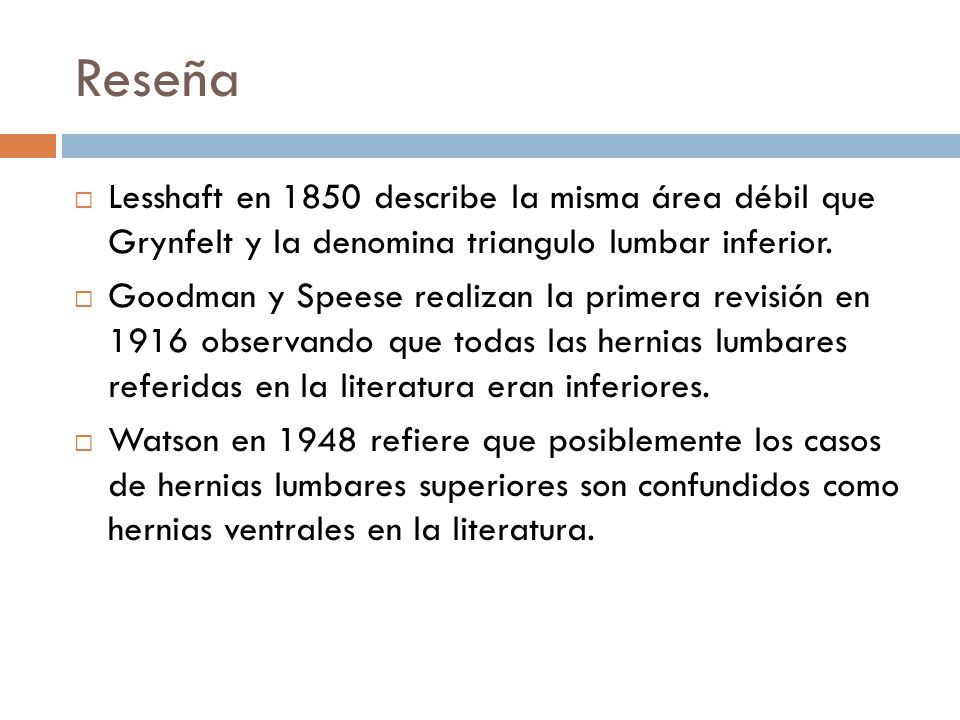 Reseña Lesshaft en 1850 describe la misma área débil que Grynfelt y la denomina triangulo lumbar inferior.