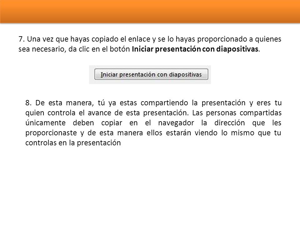 7. Una vez que hayas copiado el enlace y se lo hayas proporcionado a quienes sea necesario, da clic en el botón Iniciar presentación con diapositivas.