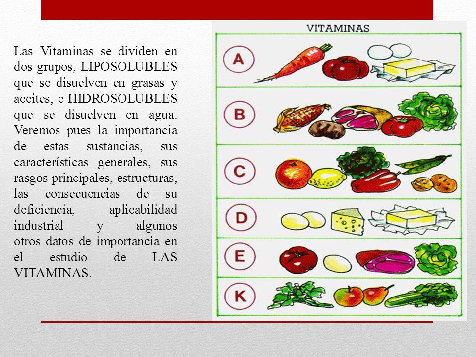 Las Vitaminas se dividen en dos grupos, LIPOSOLUBLES que se disuelven en grasas y aceites, e HIDROSOLUBLES que se disuelven en agua.