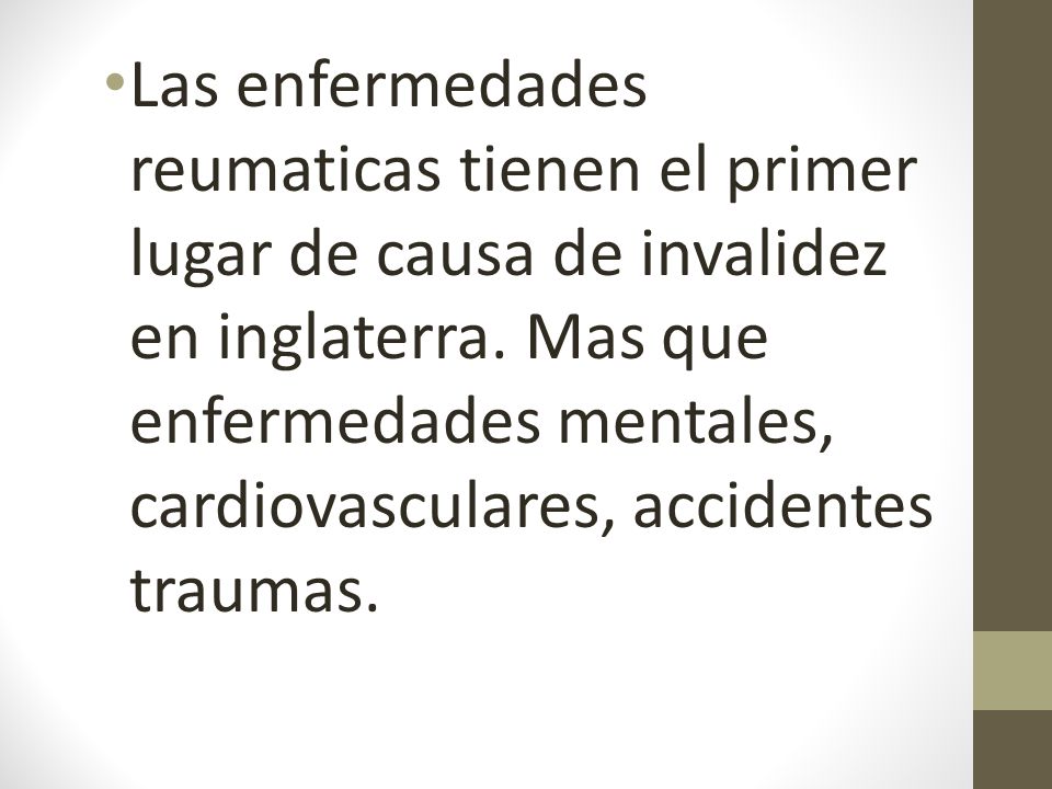 Las enfermedades reumaticas tienen el primer lugar de causa de invalidez en inglaterra.