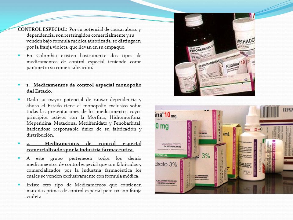 CONTROL ESPECIAL: Por su potencial de causar abuso y dependencia, son restringidos comercialmente y su venden bajo formula médica autorizada, se distinguen por la franja violeta que llevan en su empaque.