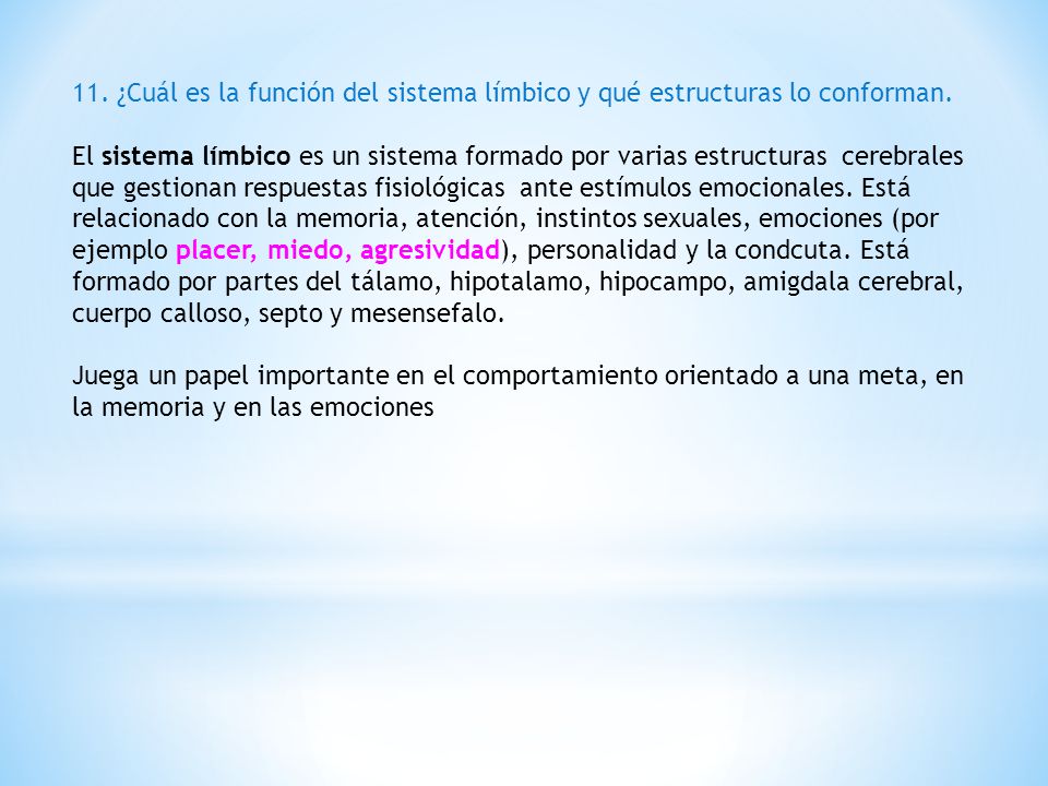 11. ¿Cuál es la función del sistema límbico y qué estructuras lo conforman.