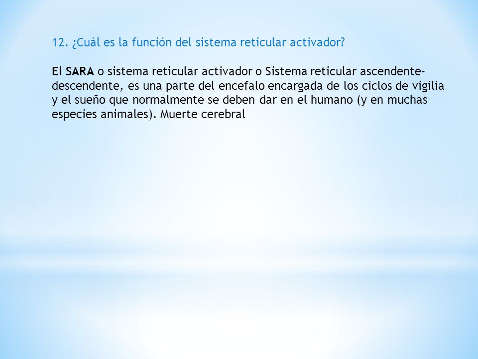 12. ¿Cuál es la función del sistema reticular activador
