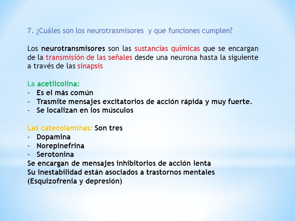 7. ¿Cuáles son los neurotrasmisores y que funciones cumplen