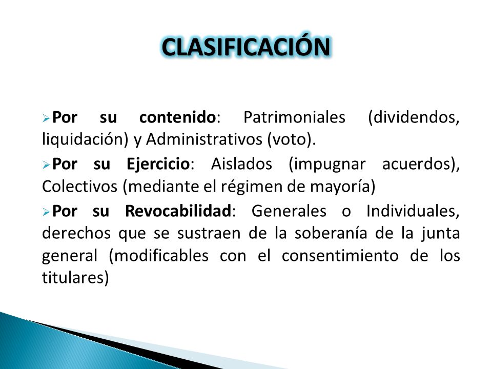 CLASIFICACIÓN Por su contenido: Patrimoniales (dividendos, liquidación) y Administrativos (voto).