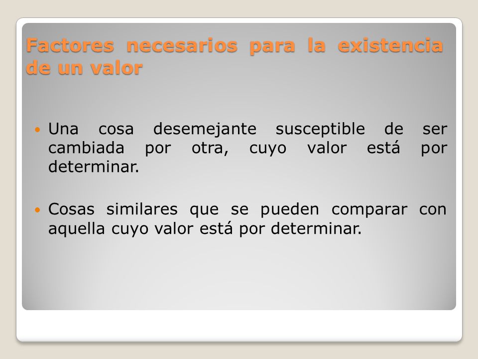 Factores necesarios para la existencia de un valor