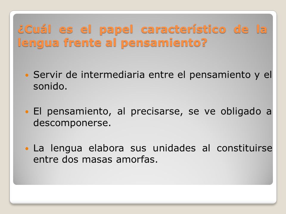 ¿Cuál es el papel característico de la lengua frente al pensamiento