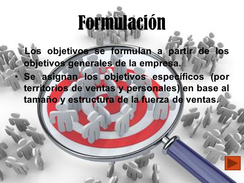 Formulación Los objetivos se formulan a partir de los objetivos generales de la empresa.