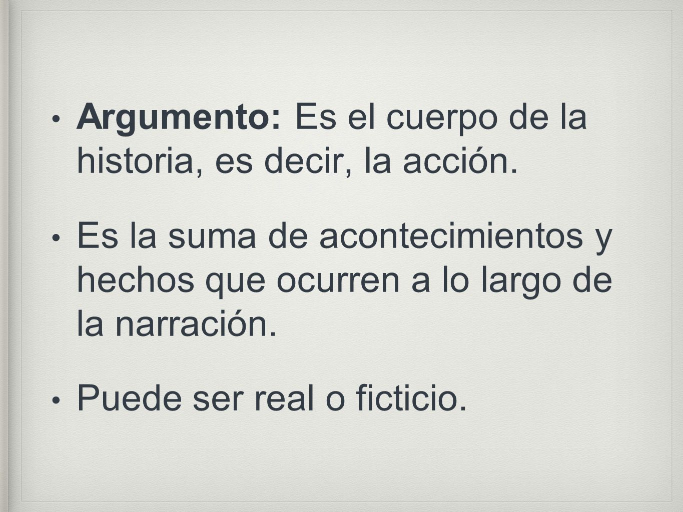 Argumento: Es el cuerpo de la historia, es decir, la acción.