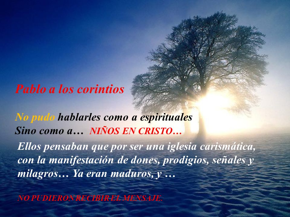 Pablo a los corintios No pudo hablarles como a espirituales
