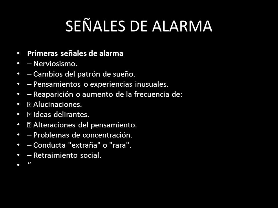 SEÑALES DE ALARMA Primeras señales de alarma – Nerviosismo.