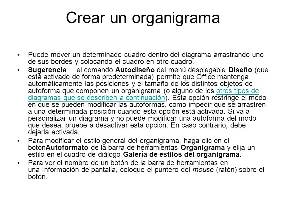 Crear un organigrama Puede mover un determinado cuadro dentro del diagrama arrastrando uno de sus bordes y colocando el cuadro en otro cuadro.