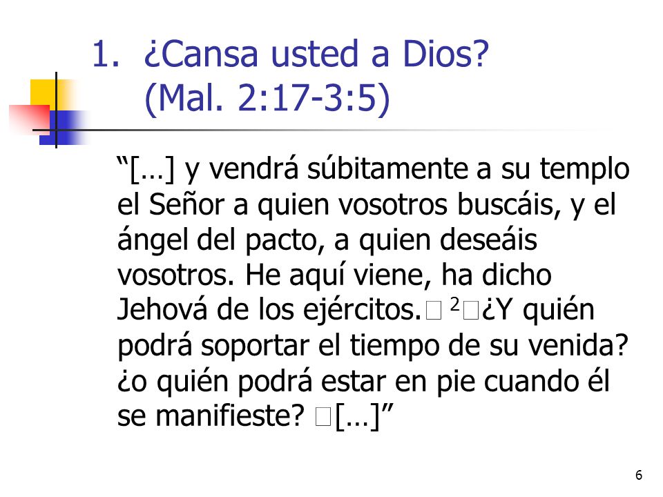 ¿Cansa usted a Dios (Mal. 2:17-3:5)