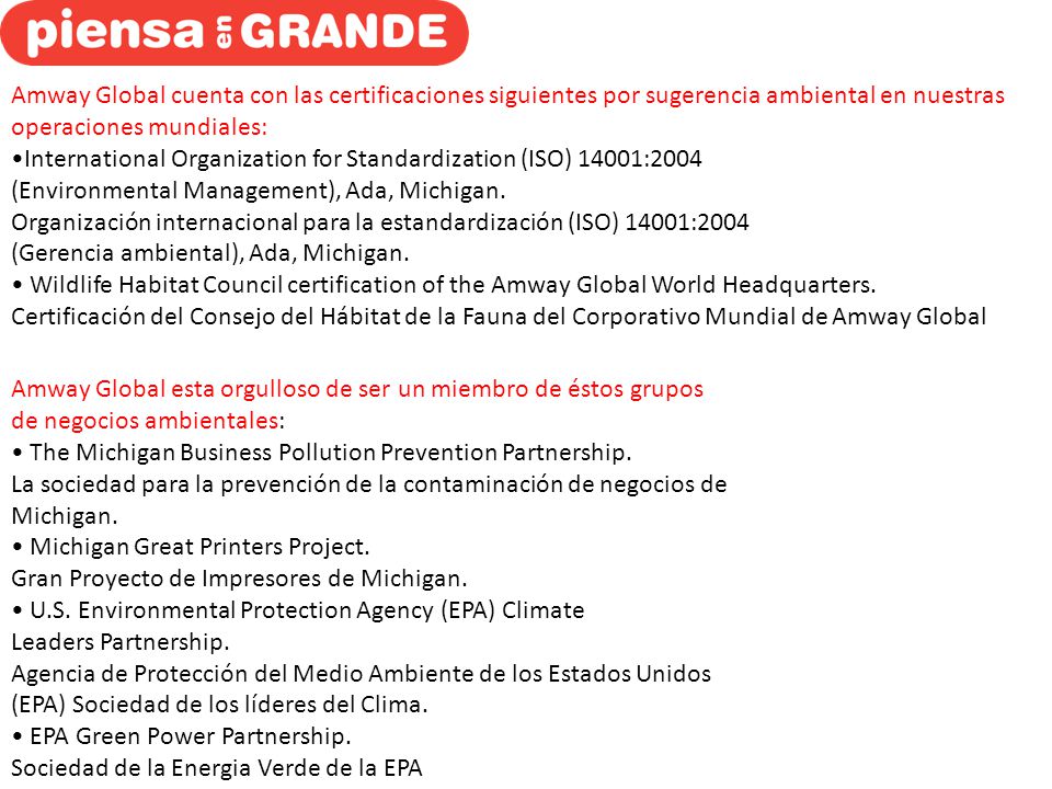 Amway Global cuenta con las certificaciones siguientes por sugerencia ambiental en nuestras operaciones mundiales: