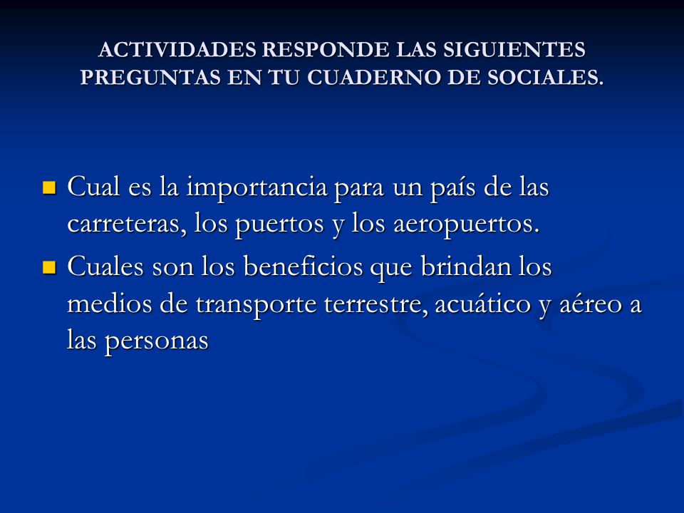 ACTIVIDADES RESPONDE LAS SIGUIENTES PREGUNTAS EN TU CUADERNO DE SOCIALES.