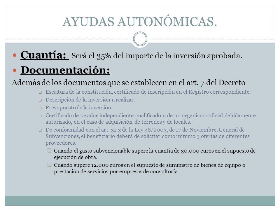 AYUDAS AUTONÓMICAS. Cuantía: Será el 35% del importe de la inversión aprobada. Documentación: