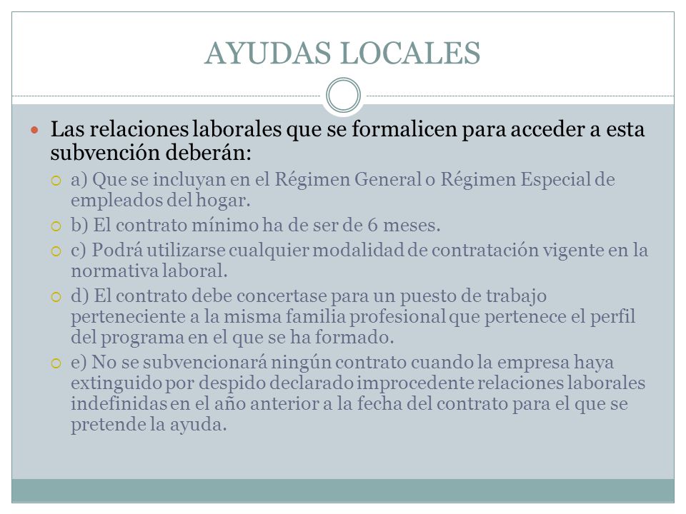 AYUDAS LOCALES Las relaciones laborales que se formalicen para acceder a esta subvención deberán: