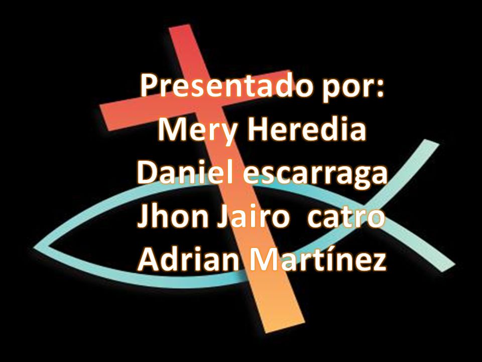 Presentado por: Mery Heredia Daniel escarraga Jhon Jairo catro Adrian Martínez