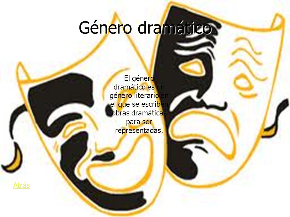 Género dramático El género dramático es un género literario en el que se escriben obras dramáticas para ser representadas.