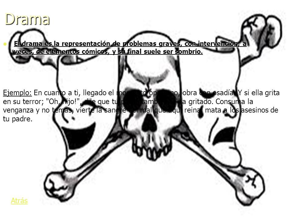 Drama El drama es la representación de problemas graves, con intervención, a veces, de elementos cómicos, y su final suele ser sombrío.
