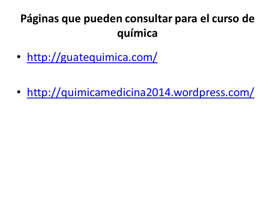 Páginas que pueden consultar para el curso de química