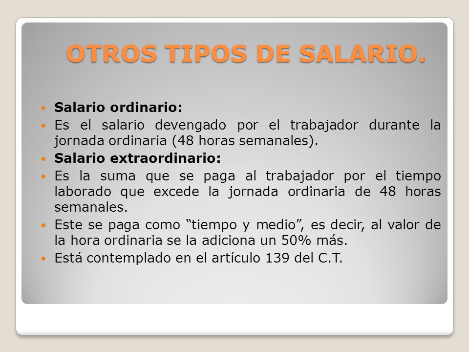 OTROS TIPOS DE SALARIO. Salario ordinario: