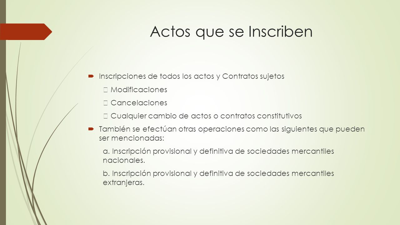 Actos que se Inscriben Inscripciones de todos los actos y Contratos sujetos.  Modificaciones.  Cancelaciones.