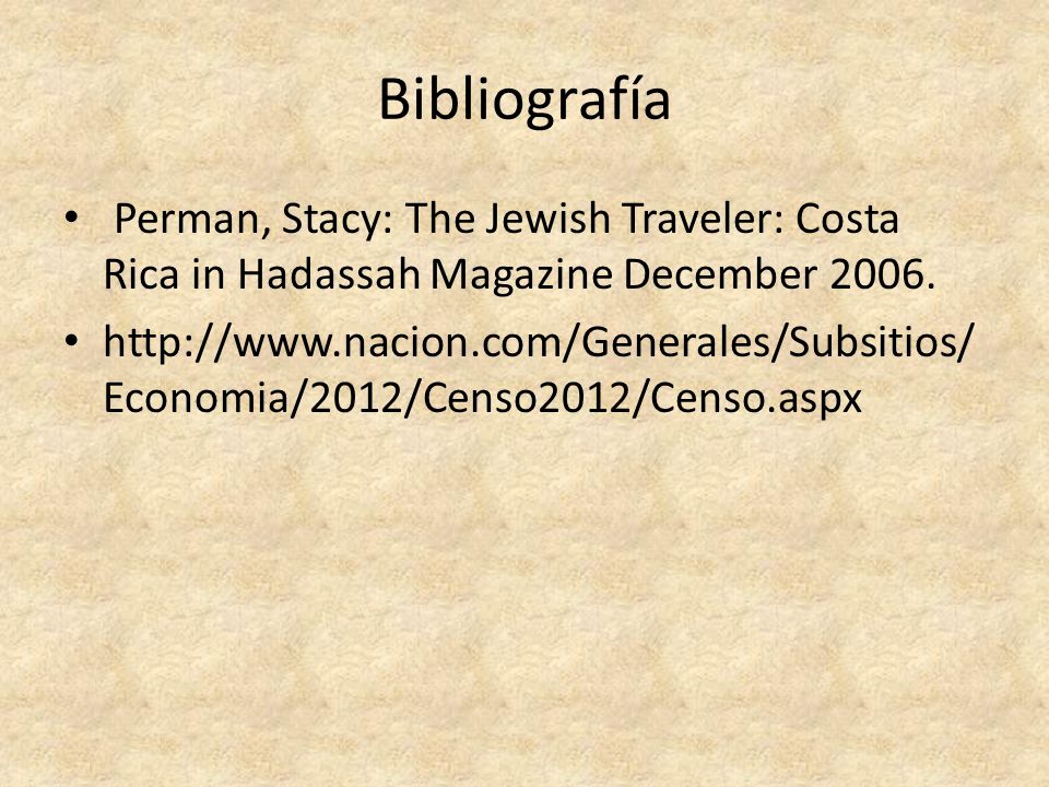 Bibliografía Perman, Stacy: The Jewish Traveler: Costa Rica in Hadassah Magazine December