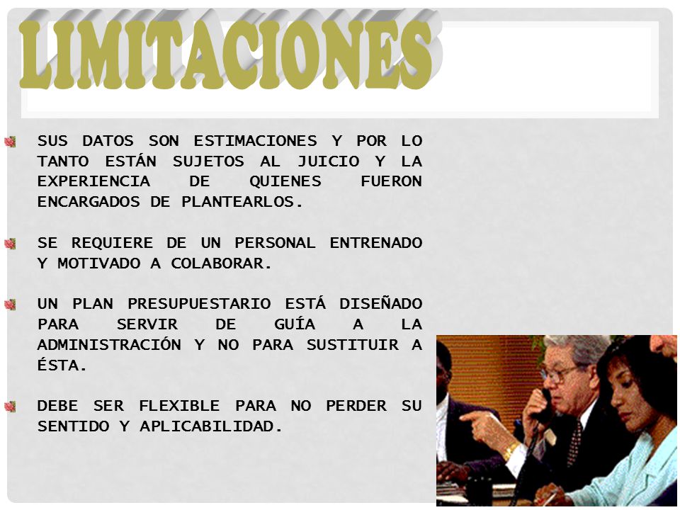 LIMITACIONES SUS DATOS SON ESTIMACIONES Y POR LO TANTO ESTÁN SUJETOS AL JUICIO Y LA EXPERIENCIA DE QUIENES FUERON ENCARGADOS DE PLANTEARLOS.