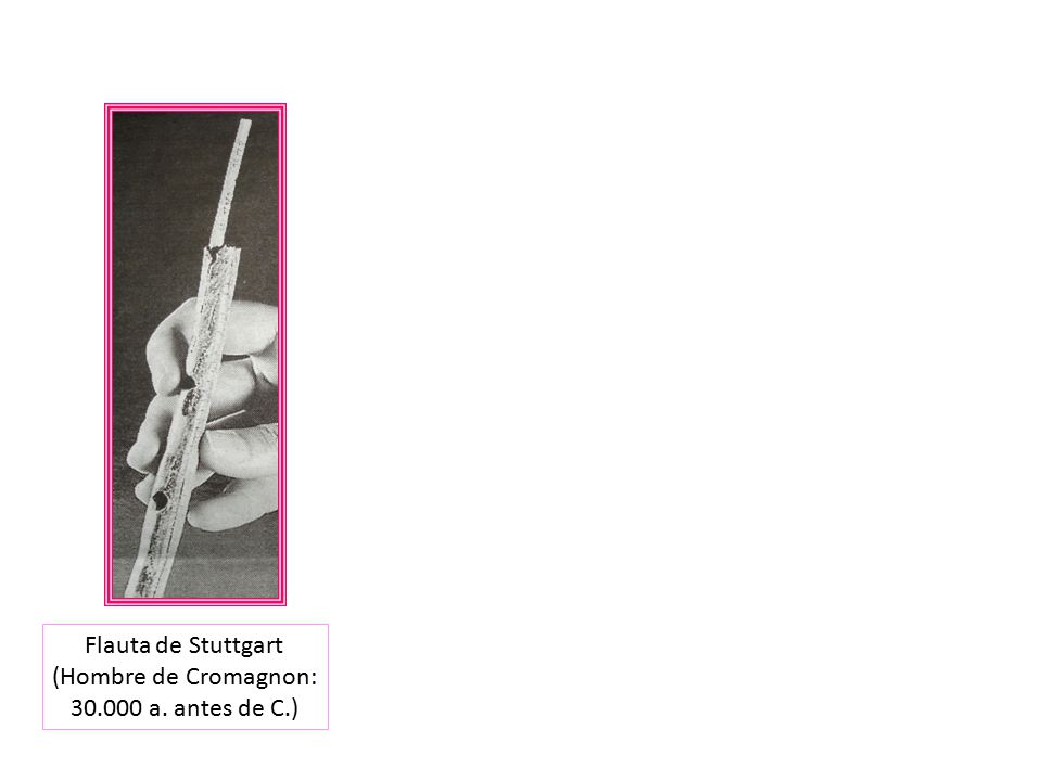 Flauta de Stuttgart (Hombre de Cromagnon: a. antes de C.)