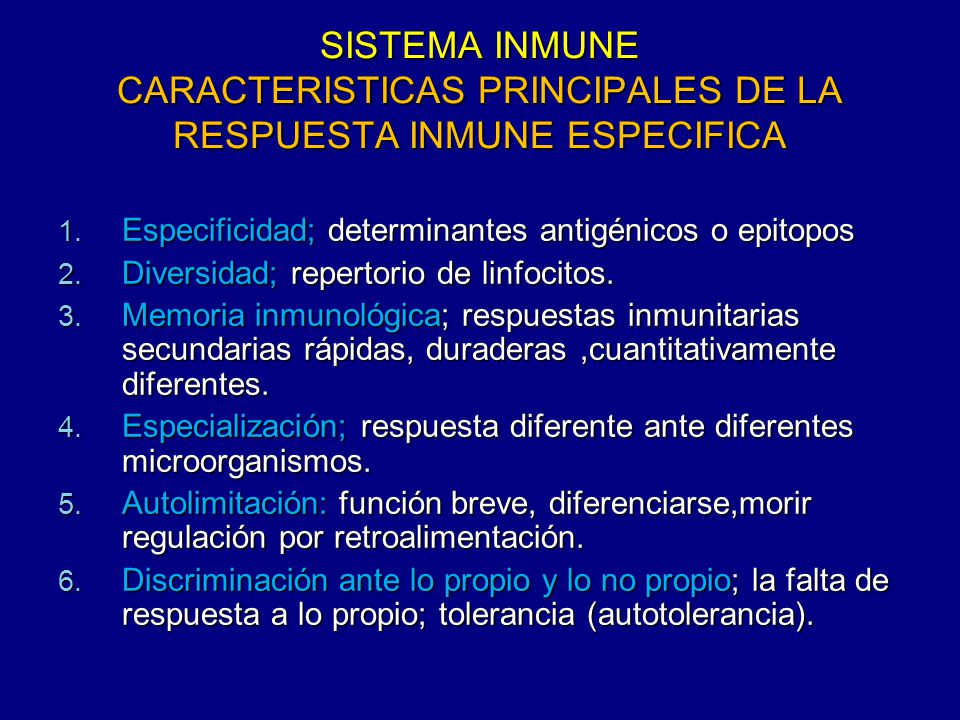 SISTEMA INMUNE CARACTERISTICAS PRINCIPALES DE LA RESPUESTA INMUNE ESPECIFICA