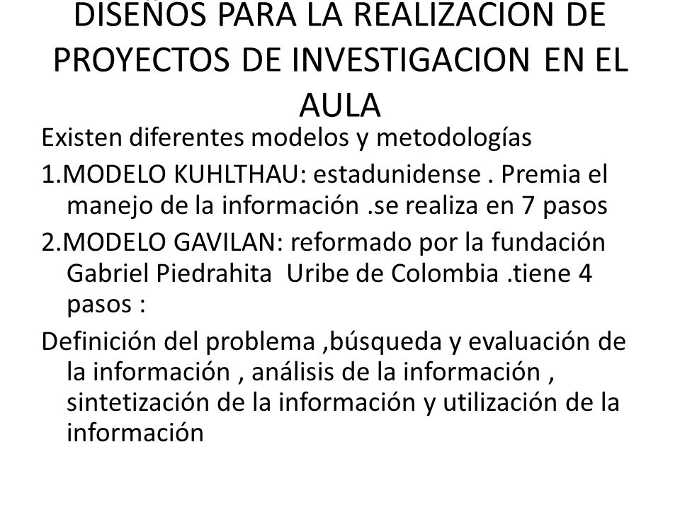 DISEÑOS PARA LA REALIZACION DE PROYECTOS DE INVESTIGACION EN EL AULA
