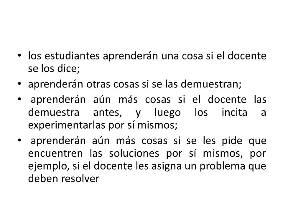 los estudiantes aprenderán una cosa si el docente se los dice;