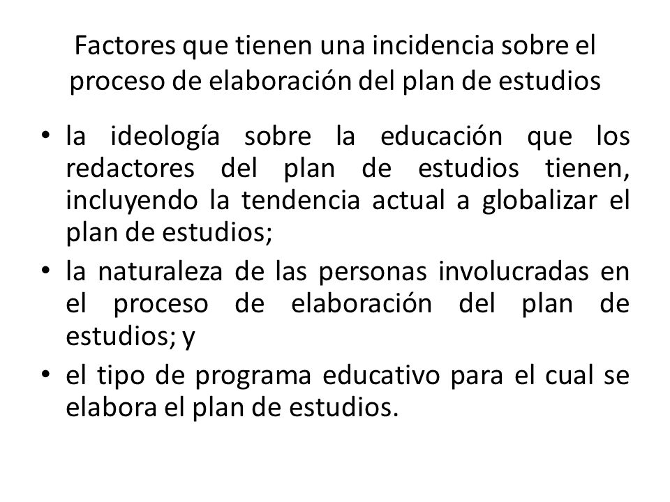 Factores que tienen una incidencia sobre el proceso de elaboración del plan de estudios