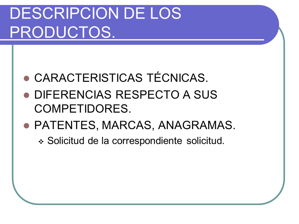 DESCRIPCION DE LOS PRODUCTOS.