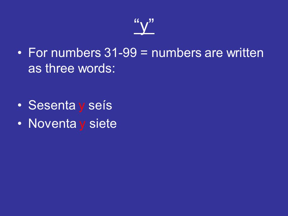 y For numbers = numbers are written as three words: