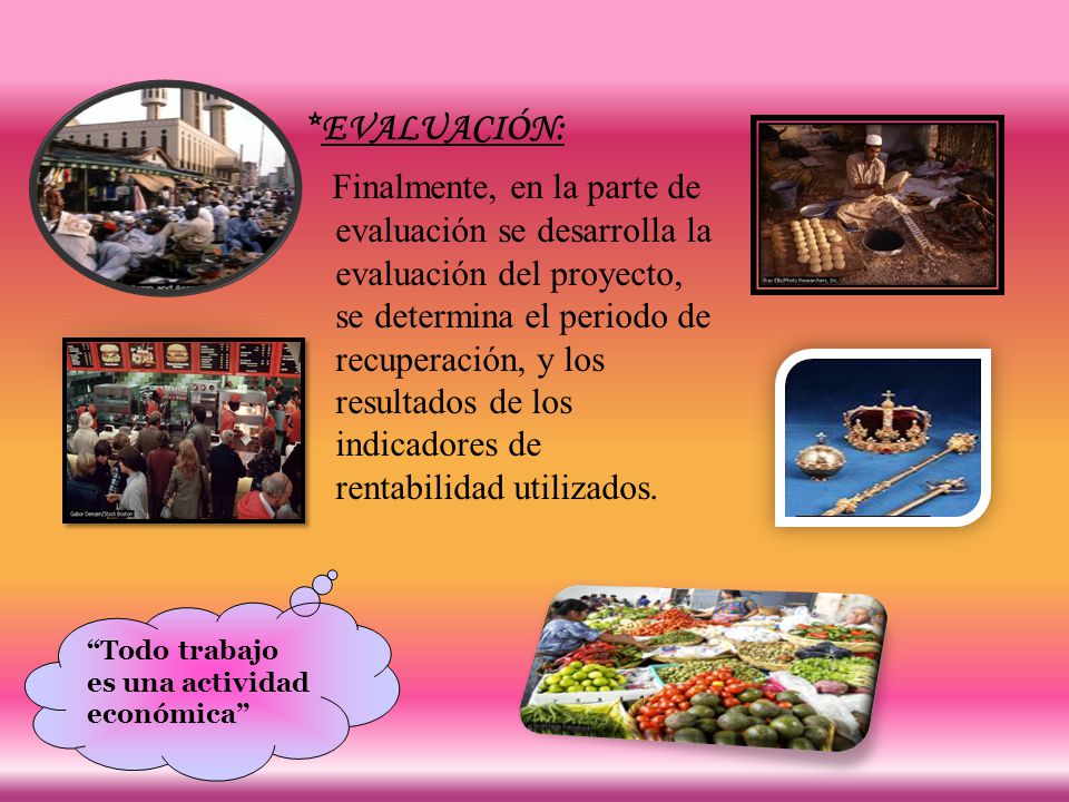*EVALUACIÓN: Finalmente, en la parte de evaluación se desarrolla la evaluación del proyecto, se determina el periodo de recuperación, y los resultados de los indicadores de rentabilidad utilizados.