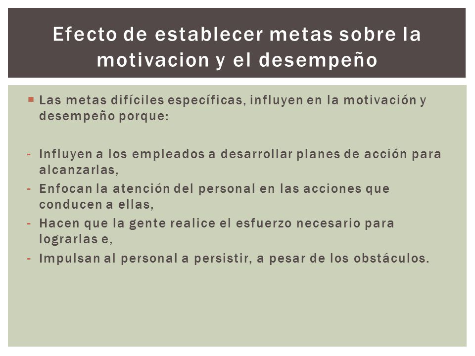 Efecto de establecer metas sobre la motivacion y el desempeño